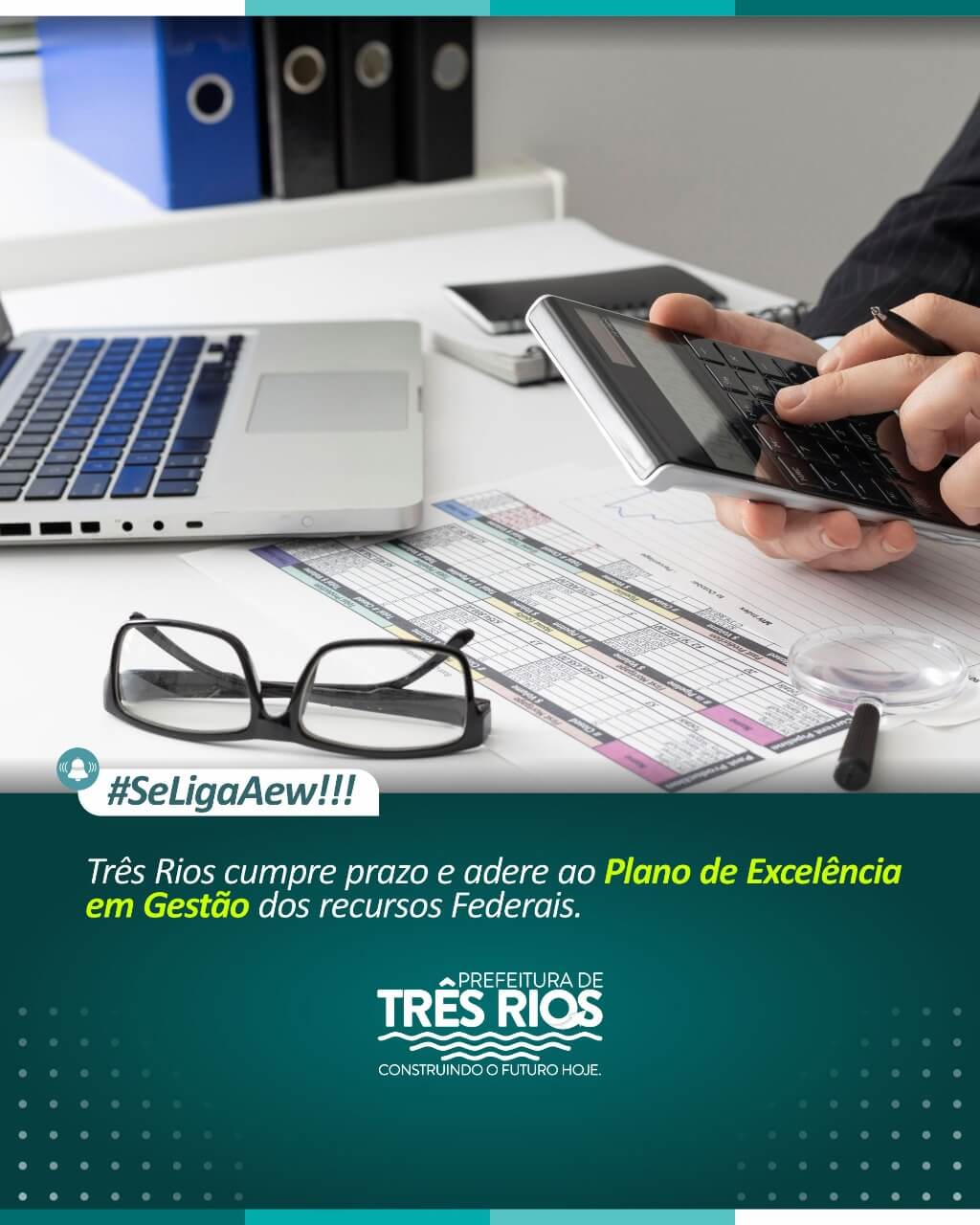 Três Rios cumpre prazo e adere ao Plano de Excelência em Gestão dos recursos Federais
