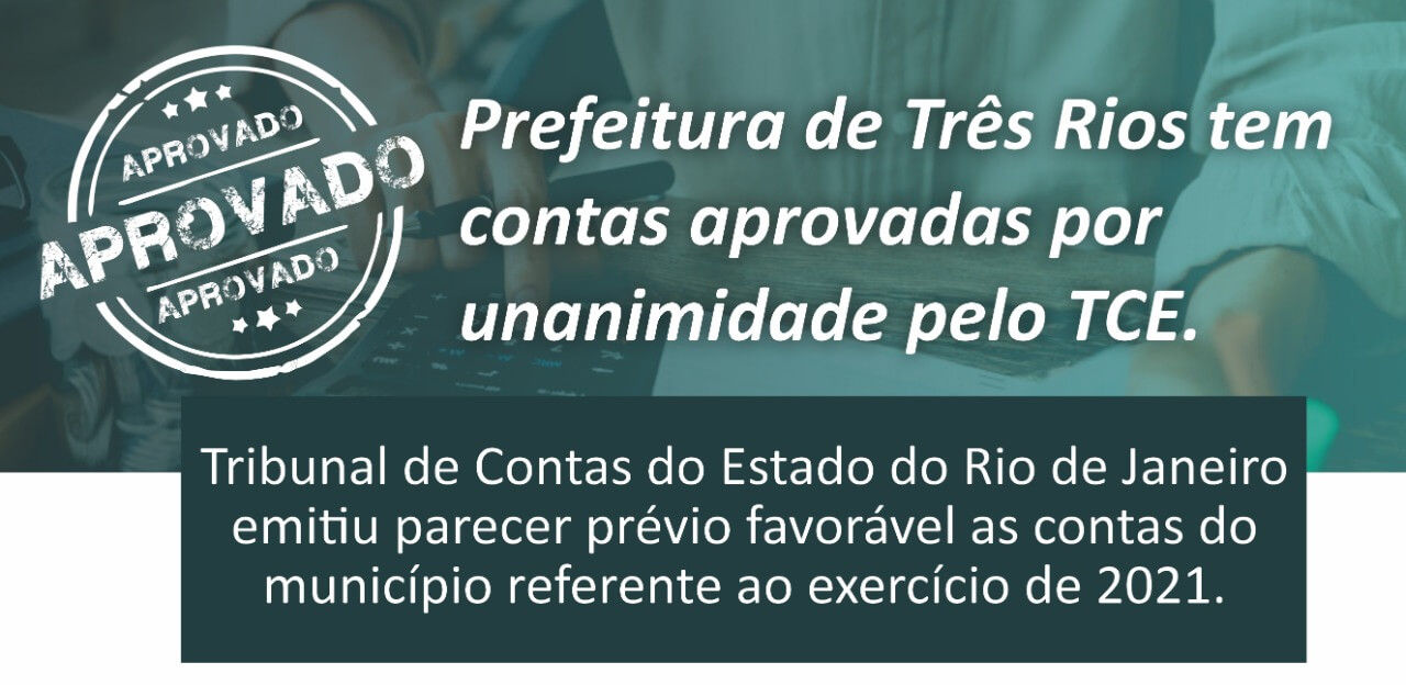 Prefeitura de Três Rios tem contas aprovadas por unanimidade pelo TCE