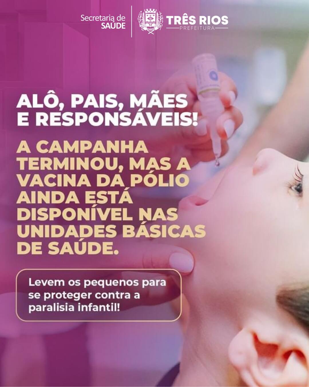 A  vacina contra a Poliomielite está liberada em todas as Unidades Básicas de Saúde de Três Rios