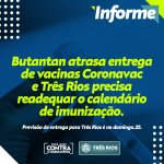 Butantan adia entrega da Coronavac e Três Rios precisa readequar calendário de imunização