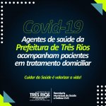 Covid-19: agentes de saúde da Prefeitura de Três Rios acompanham pacientes em tratamento domiciliar