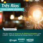 Três Rios recebe Programa Eficiência Energética; atividade irá reduzir custo da iluminação pública em 40%