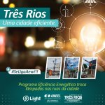 Ruas de Três Rios recebem novas lâmpadas; ação faz parte do Programa Eficiência Energética